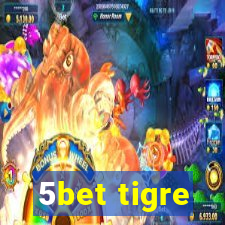 5bet tigre